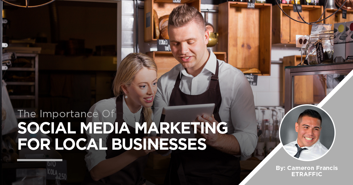The Importance Of Social Media Marketing For Local Businesses